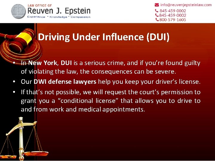 Driving Under Influence (DUI) • In New York, DUI is a serious crime, and