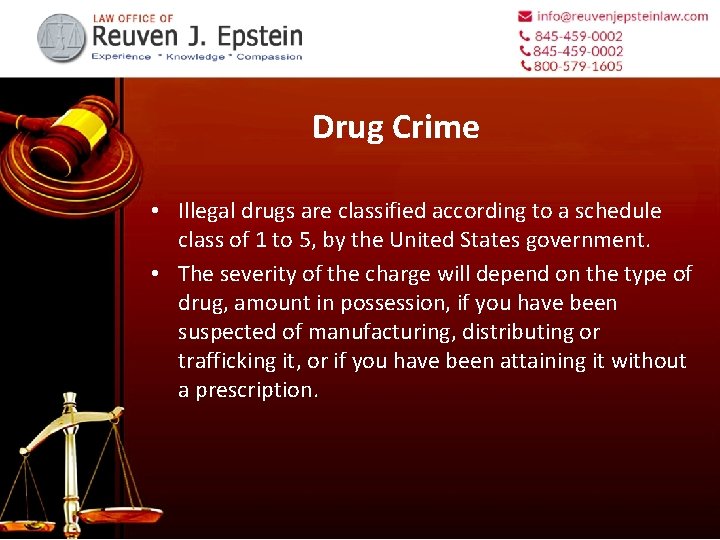 Drug Crime • Illegal drugs are classified according to a schedule class of 1