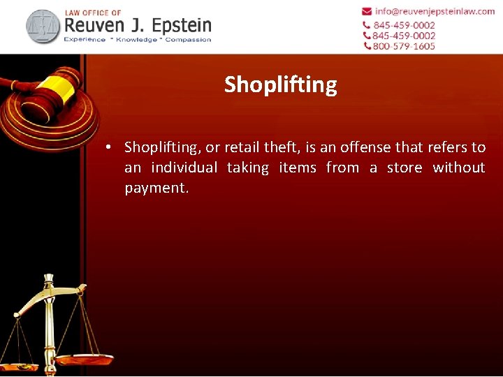 Shoplifting • Shoplifting, or retail theft, is an offense that refers to an individual