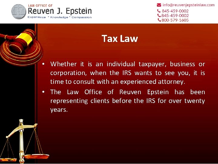 Tax Law • Whether it is an individual taxpayer, business or corporation, when the