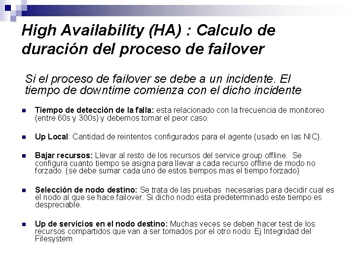 High Availability (HA) : Calculo de duración del proceso de failover Si el proceso