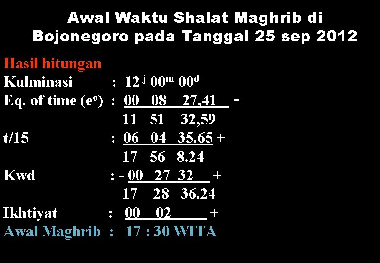 Awal Waktu Shalat Maghrib di Bojonegoro pada Tanggal 25 sep 2012 Hasil hitungan Kulminasi