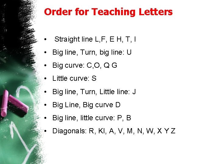 Order for Teaching Letters • Straight line L, F, E H, T, I •