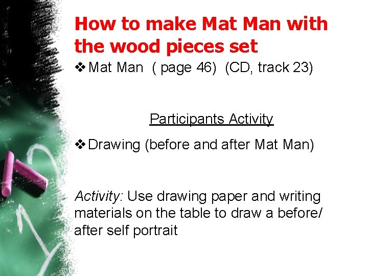 How to make Mat Man with the wood pieces set v Mat Man (