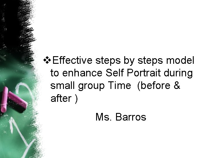 v. Effective steps by steps model to enhance Self Portrait during small group Time