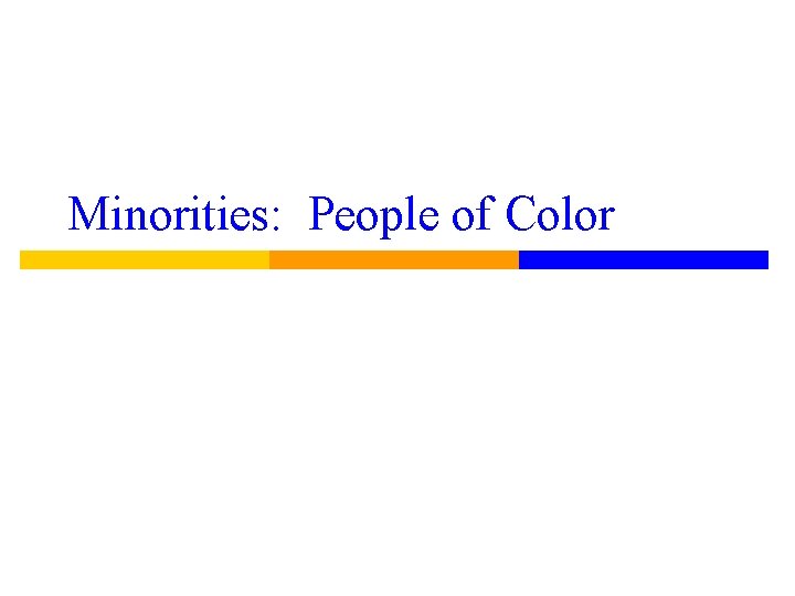 Minorities: People of Color 