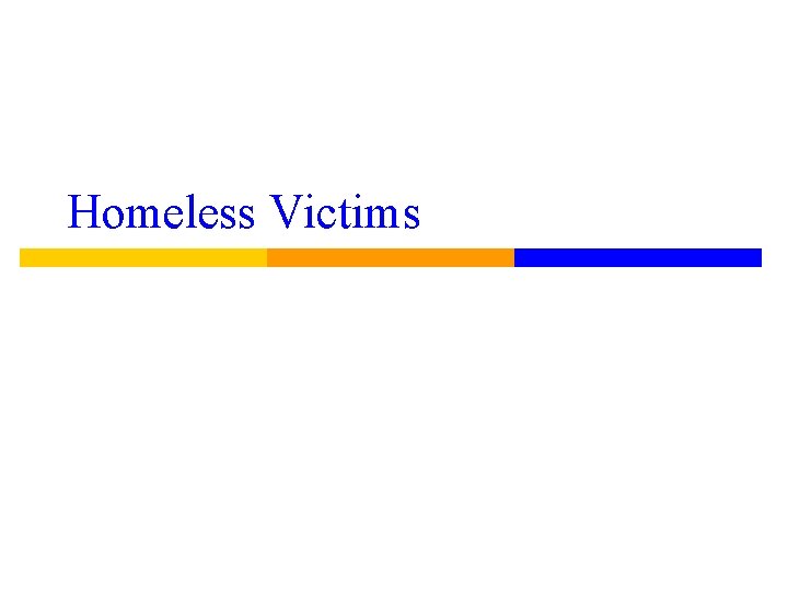 Homeless Victims 