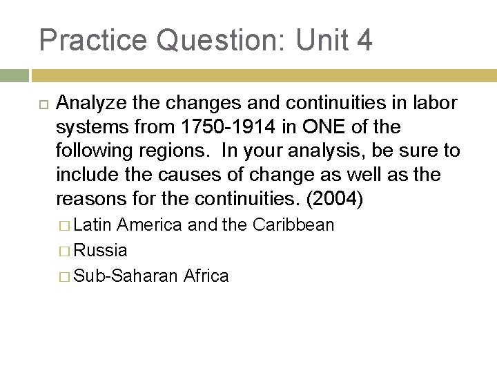 Practice Question: Unit 4 Analyze the changes and continuities in labor systems from 1750