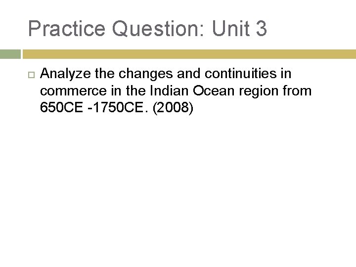 Practice Question: Unit 3 Analyze the changes and continuities in commerce in the Indian