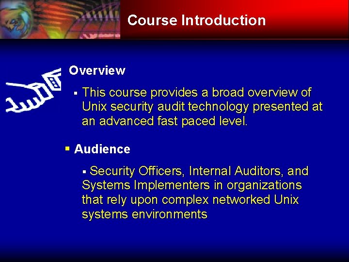 Course Introduction § Overview § This course provides a broad overview of Unix security