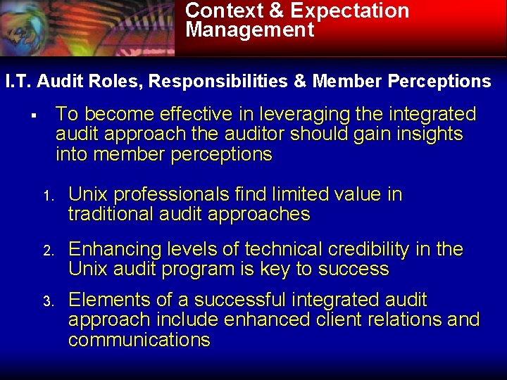 Context & Expectation Management I. T. Audit Roles, Responsibilities & Member Perceptions To become