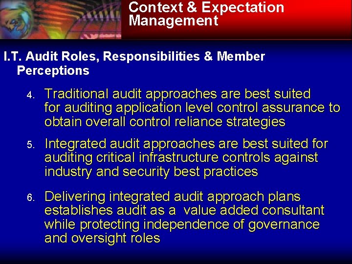 Context & Expectation Management I. T. Audit Roles, Responsibilities & Member Perceptions 4. Traditional