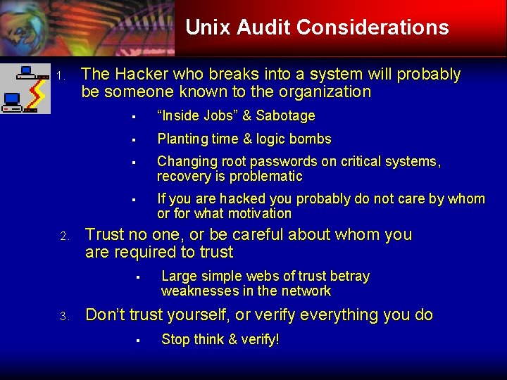 Unix Audit Considerations 1. 2. The Hacker who breaks into a system will probably