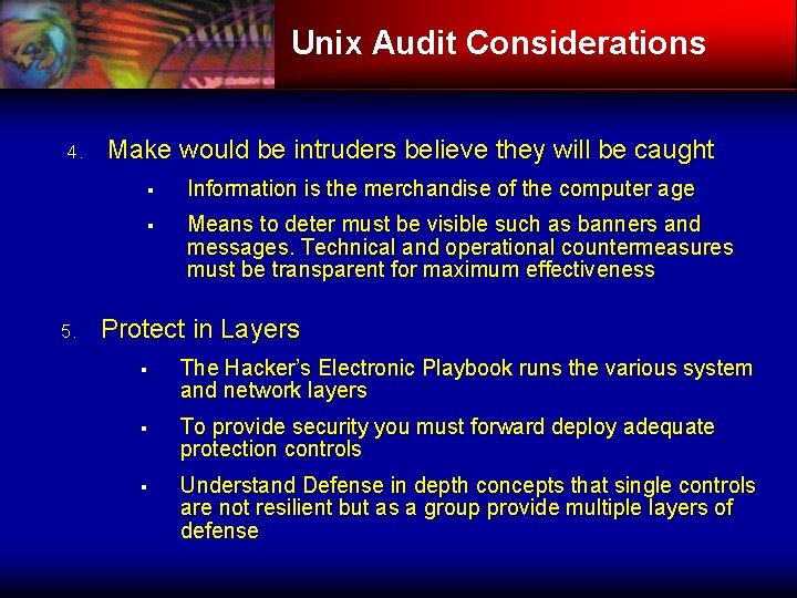 Unix Audit Considerations 4. 5. Make would be intruders believe they will be caught