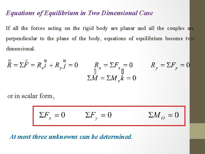 Equations of Equilibrium in Two Dimensional Case If all the forces acting on the