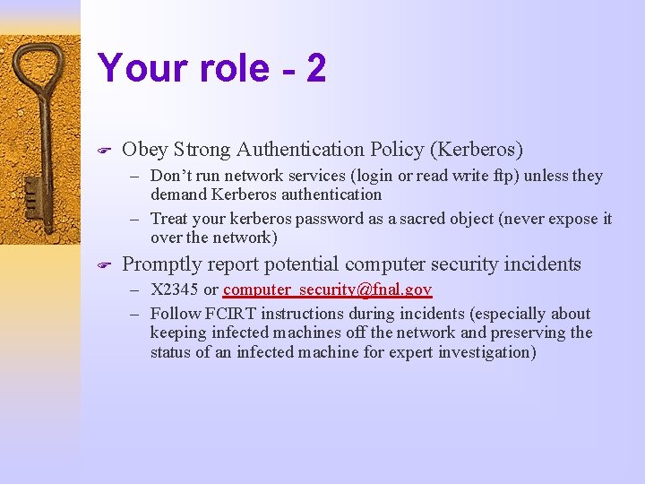 Your role - 2 F Obey Strong Authentication Policy (Kerberos) – Don’t run network