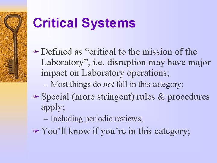 Critical Systems F Defined as “critical to the mission of the Laboratory”, i. e.