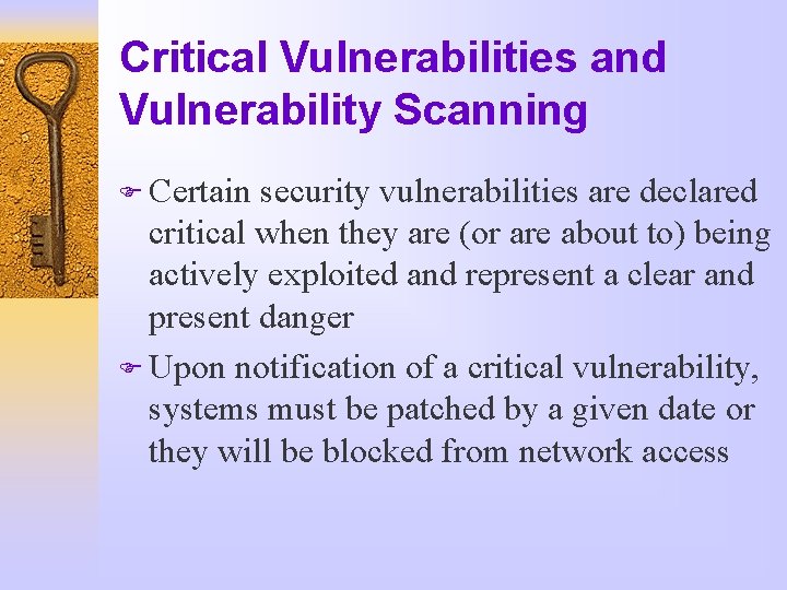 Critical Vulnerabilities and Vulnerability Scanning F Certain security vulnerabilities are declared critical when they