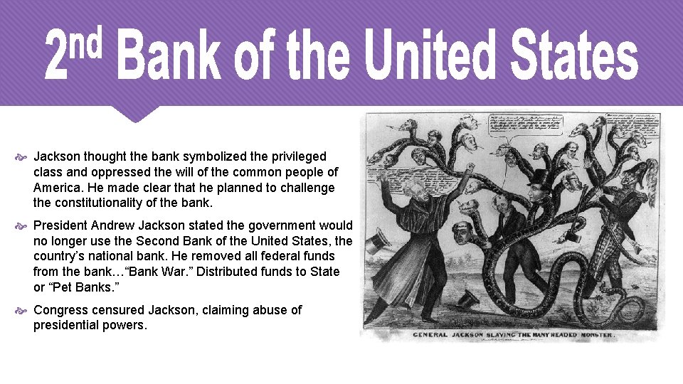  Jackson thought the bank symbolized the privileged class and oppressed the will of