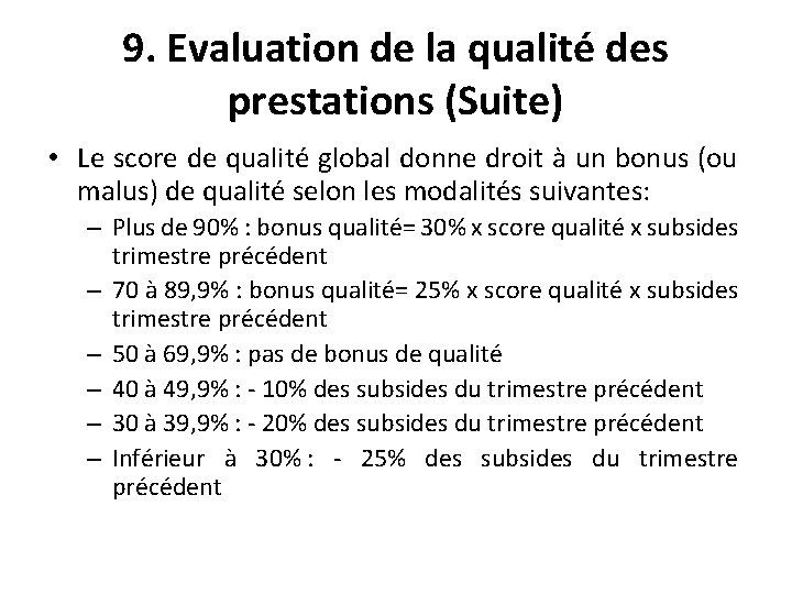 9. Evaluation de la qualité des prestations (Suite) • Le score de qualité global