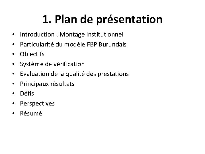 1. Plan de présentation • • • Introduction : Montage institutionnel Particularité du modèle