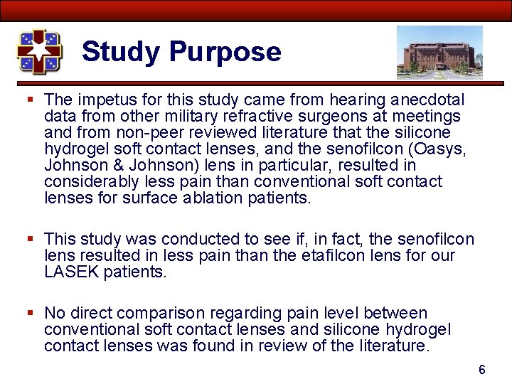 Study Purpose § The impetus for this study came from hearing anecdotal data from