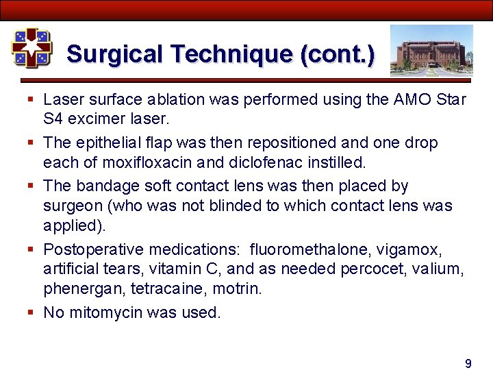 Surgical Technique (cont. ) § Laser surface ablation was performed using the AMO Star