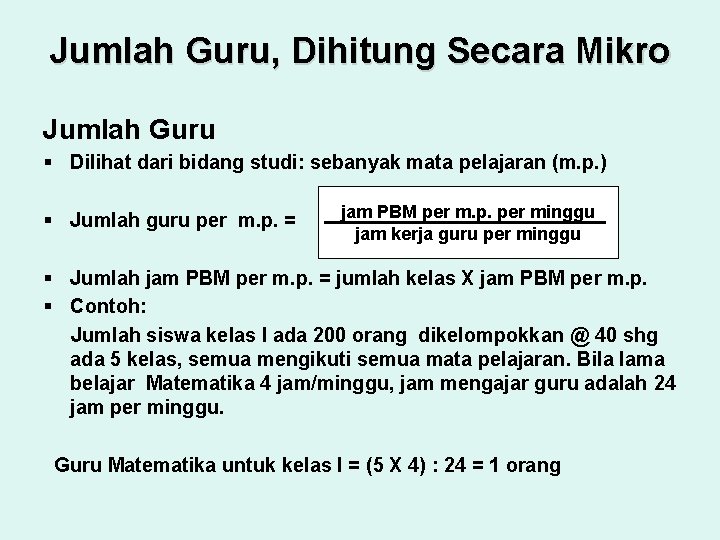 Jumlah Guru, Dihitung Secara Mikro Jumlah Guru § Dilihat dari bidang studi: sebanyak mata