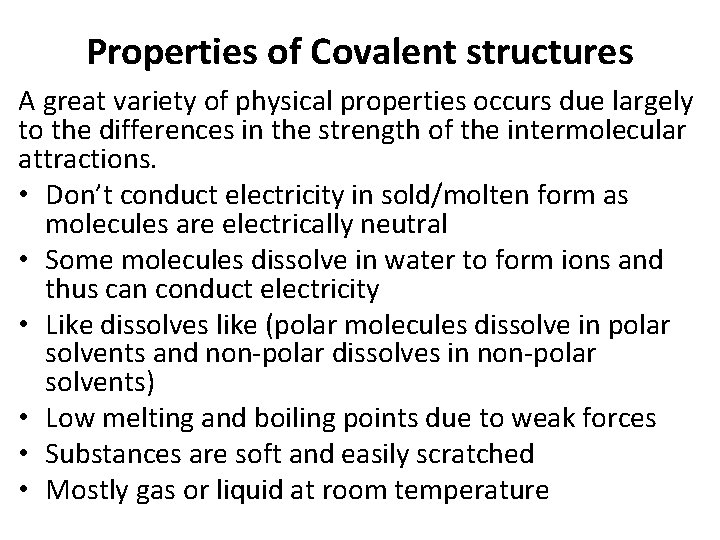 Properties of Covalent structures A great variety of physical properties occurs due largely to