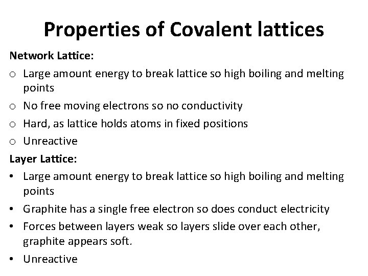 Properties of Covalent lattices Network Lattice: o Large amount energy to break lattice so
