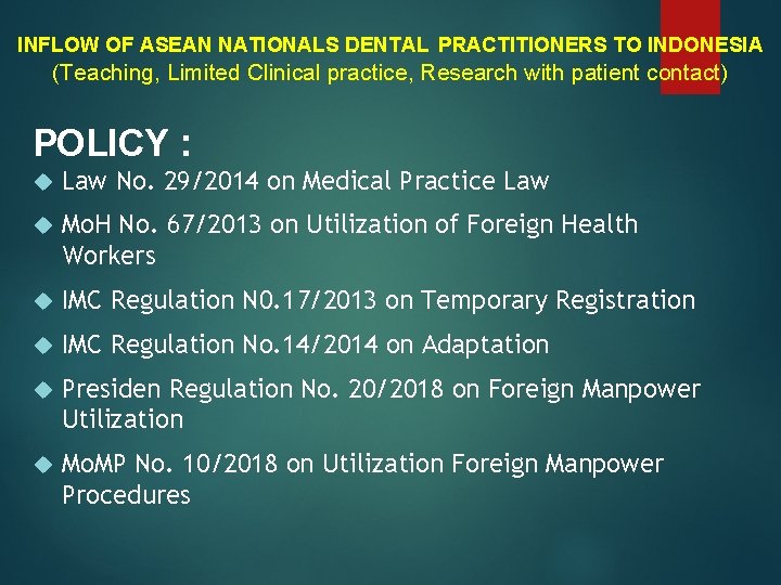 INFLOW OF ASEAN NATIONALS DENTAL PRACTITIONERS TO INDONESIA (Teaching, Limited Clinical practice, Research with