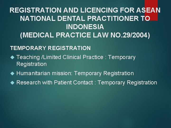 REGISTRATION AND LICENCING FOR ASEAN NATIONAL DENTAL PRACTITIONER TO INDONESIA (MEDICAL PRACTICE LAW NO.