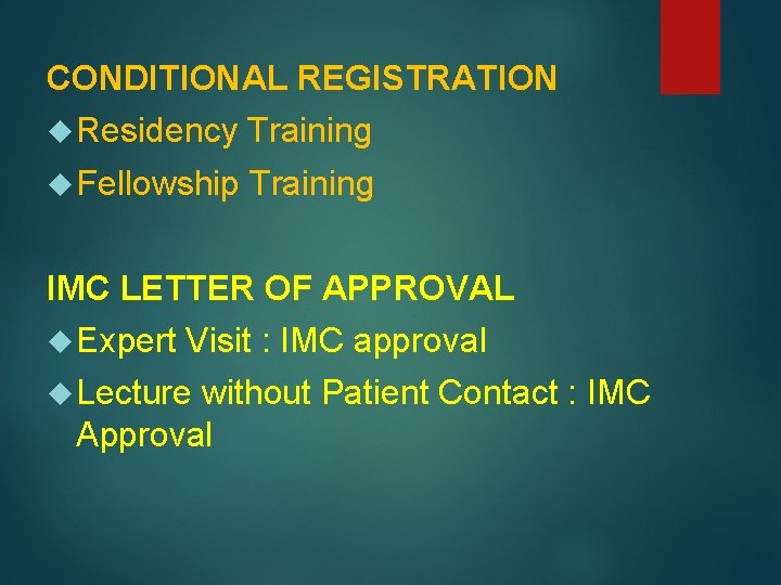 CONDITIONAL REGISTRATION Residency Training Fellowship Training IMC LETTER OF APPROVAL Expert Visit : IMC