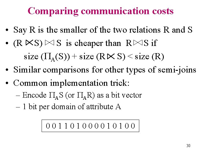 Comparing communication costs • Say R is the smaller of the two relations R