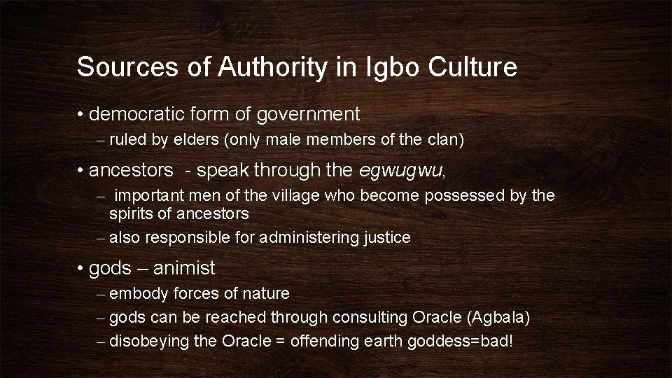 Sources of Authority in Igbo Culture • democratic form of government – ruled by