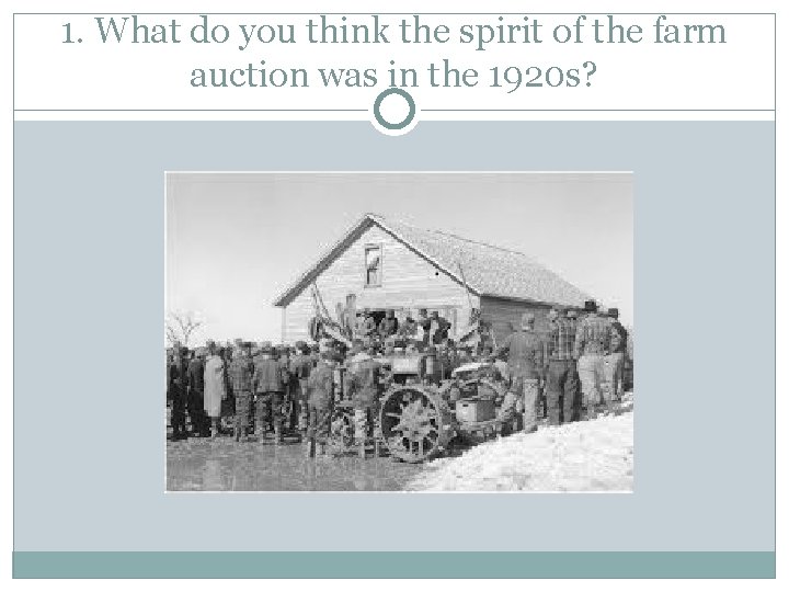 1. What do you think the spirit of the farm auction was in the