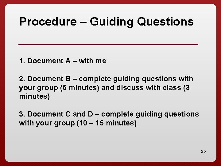 Procedure – Guiding Questions 1. Document A – with me 2. Document B –