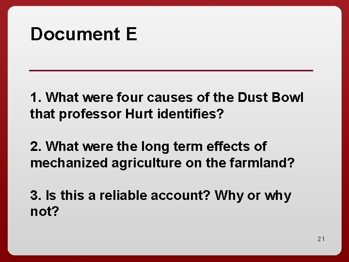 Document E 1. What were four causes of the Dust Bowl that professor Hurt