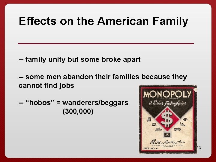 Effects on the American Family -- family unity but some broke apart -- some