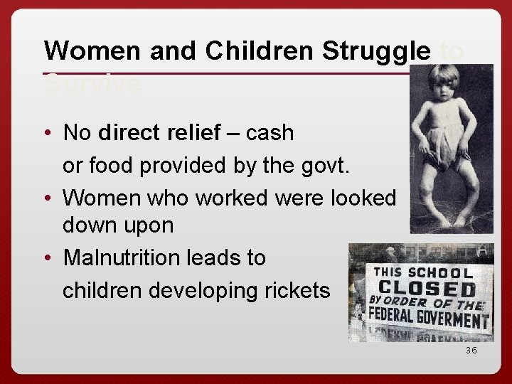 Women and Children Struggle to Survive • No direct relief – cash or food