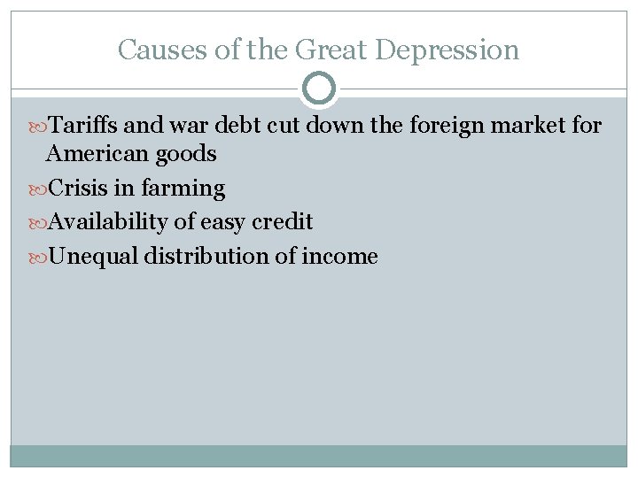 Causes of the Great Depression Tariffs and war debt cut down the foreign market