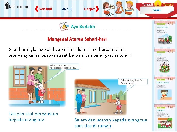 Tematik Kembali Judul Lanjut Mengenal Aturan Sehari-hari Saat berangkat sekolah, apakah kalian selalu berpamitan? Tematik Kembali Judul Lanjut Mengenal Aturan Sehari-hari Saat berangkat sekolah, apakah kalian selalu berpamitan?