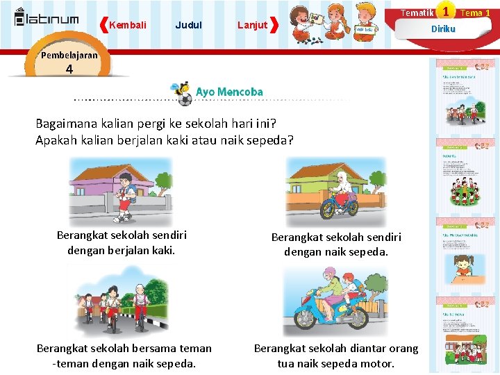 Tematik Kembali Judul Lanjut 1 Diriku Pembelajaran 4 Bagaimana kalian pergi ke sekolah hari Tematik Kembali Judul Lanjut 1 Diriku Pembelajaran 4 Bagaimana kalian pergi ke sekolah hari