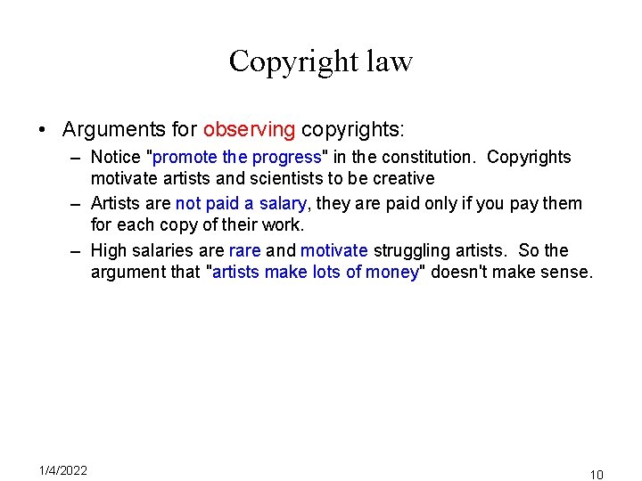 Copyright law • Arguments for observing copyrights: – Notice "promote the progress" in the