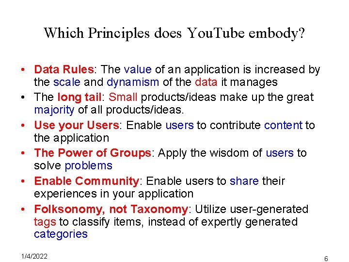 Which Principles does You. Tube embody? • Data Rules: The value of an application