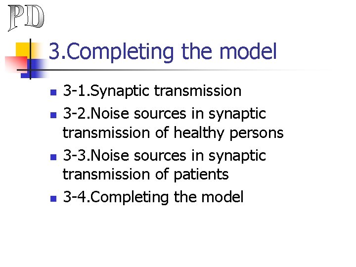 3. Completing the model n n 3 -1. Synaptic transmission 3 -2. Noise sources