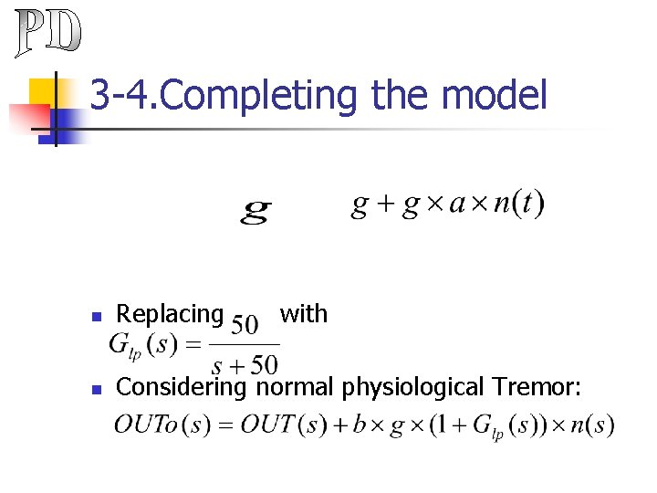 3 -4. Completing the model n Replacing with n Considering normal physiological Tremor: 