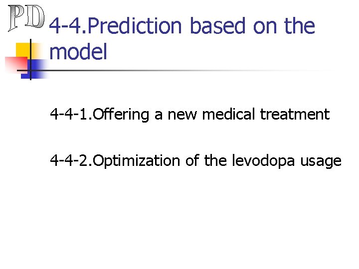 4 -4. Prediction based on the model 4 -4 -1. Offering a new medical