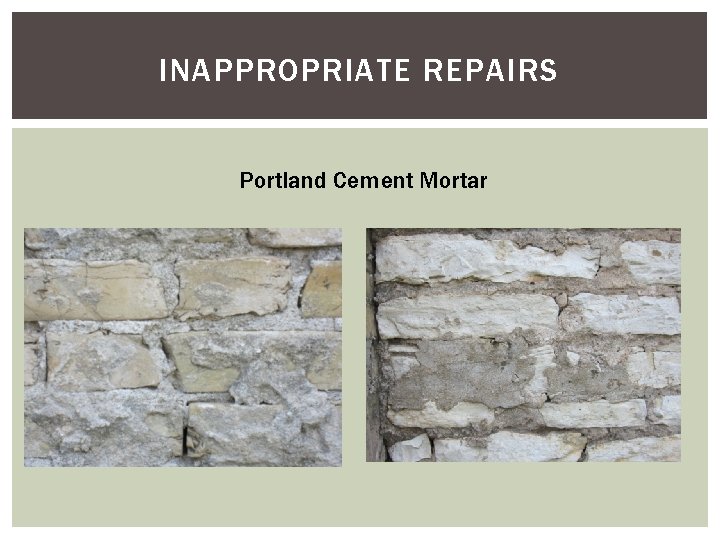 INAPPROPRIATE REPAIRS Portland Cement Mortar 