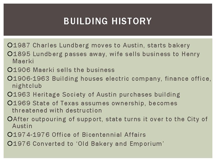 BUILDING HISTORY 1987 Charles Lundberg moves to Austin, starts bakery 1895 Lundberg passes away,